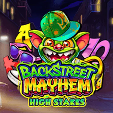 Backstreet Mayhem High Stakes